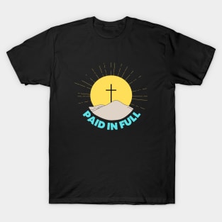 Paid In Full | Christian Saying T-Shirt
